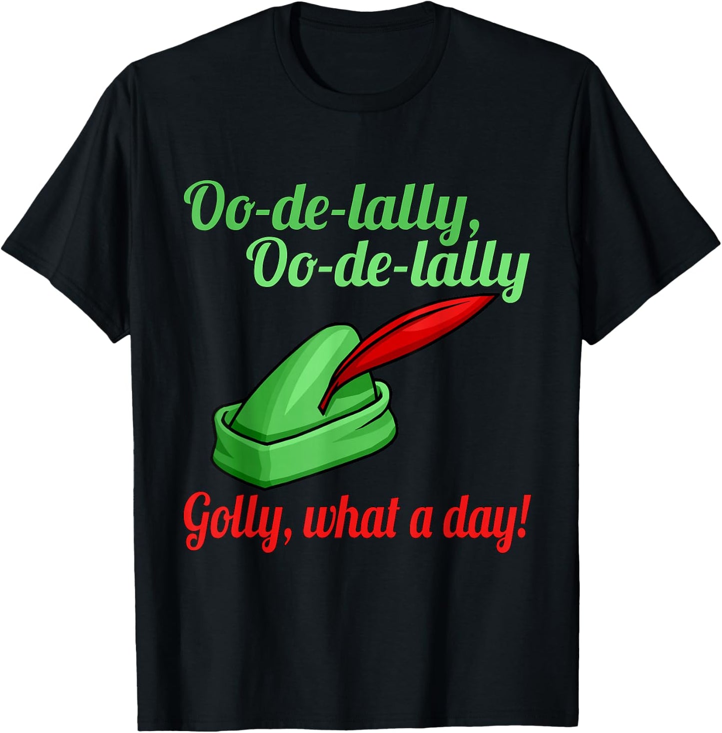 Oo De Lally Oo De Lally Golly What A Day T-Shirt - T-Shirt | Black