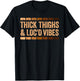Thick Thighs and Loc'd Vibes Shirt Black History Month T-Shirt - T-Shirt | Black