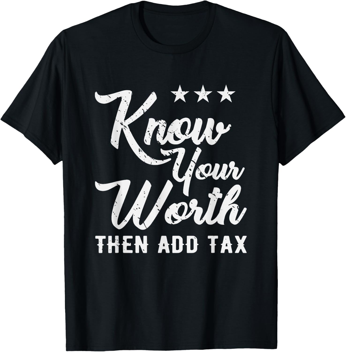 Know Your Worth Then Add Tax Taxation T-Shirt - T-Shirt | Black