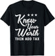 Know Your Worth Then Add Tax Taxation T-Shirt - T-Shirt | Black