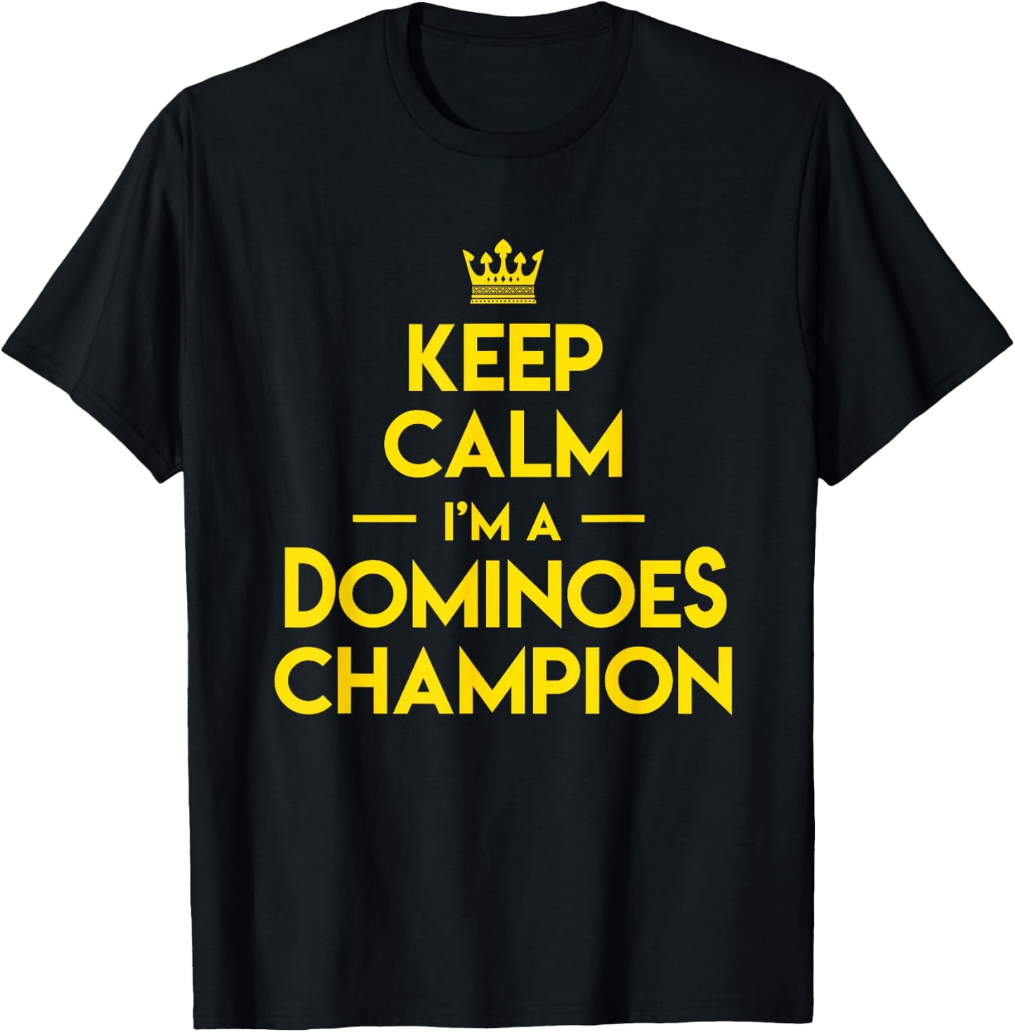 Domino Match Player Keep Calm I'm A Dominoes Champion T-Shirt - T-Shirt | Black