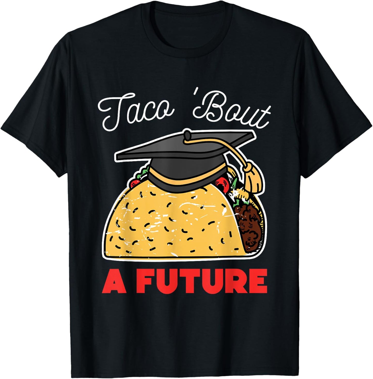 Taco Bout a Future Graduation Party T-Shirt - T-Shirt | Black