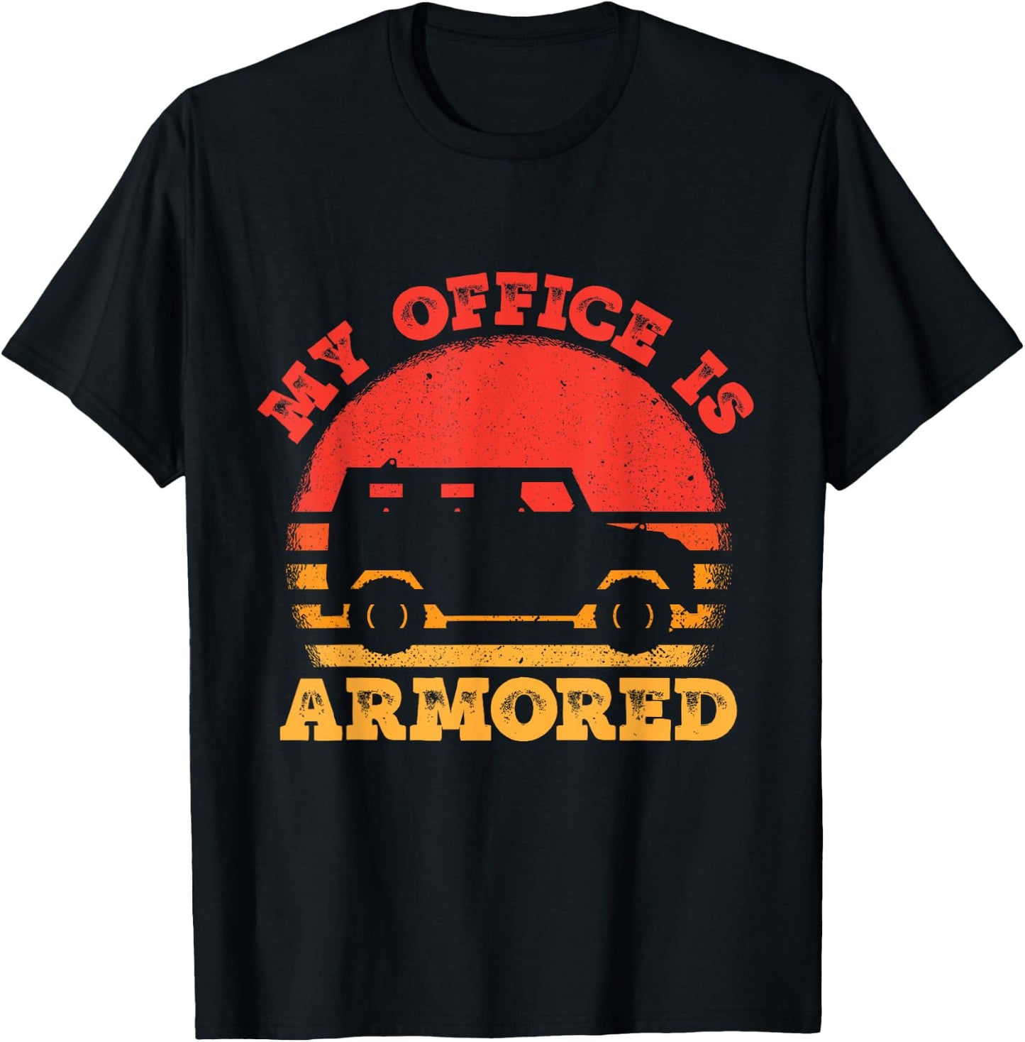 Guard My Office Is Armored - Money Truck Driver T-Shirt - T-Shirt | Black