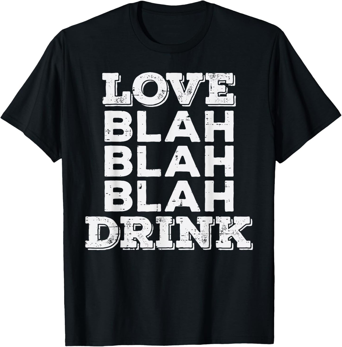 Love Blah Drink Funny Anti Valentines Day Drinking Gift T-Shirt - T-Shirt | Black