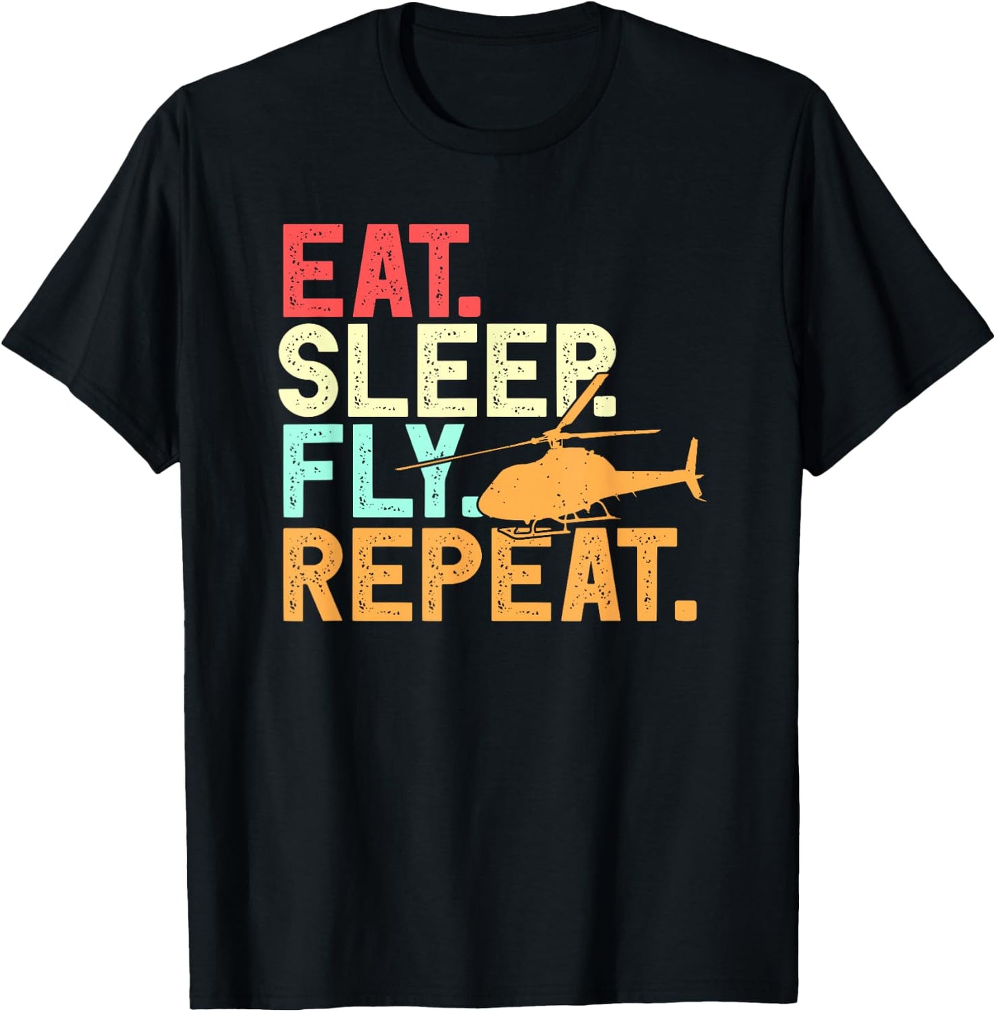 Eat Sleep Fly Repeat Retro Aviation Heli Pilot Helicopter T-Shirt - T-Shirt | Black