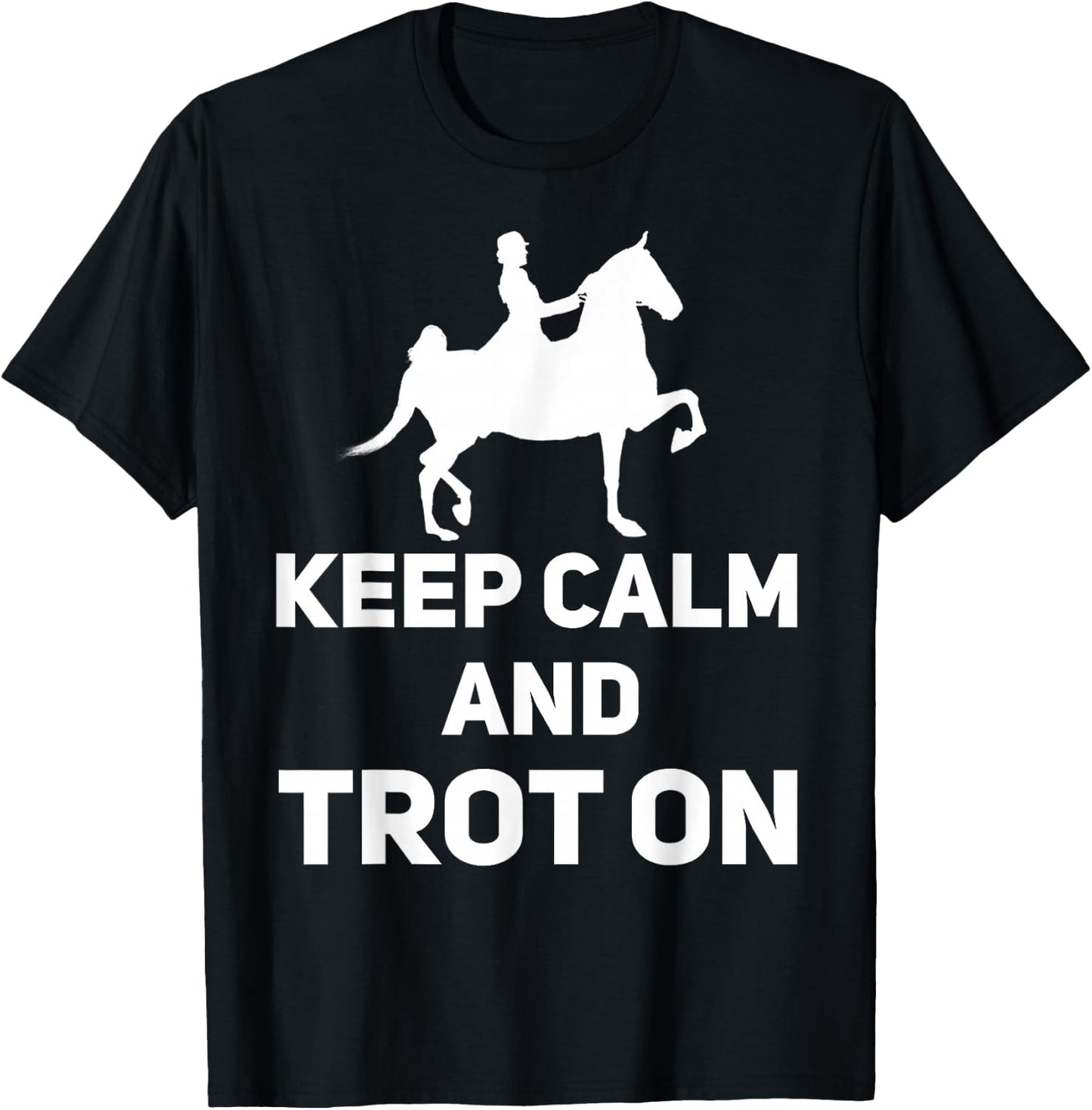 Saddle Seat Horse Riding - Keep Calm And Trot On T-Shirt - T-Shirt | Black