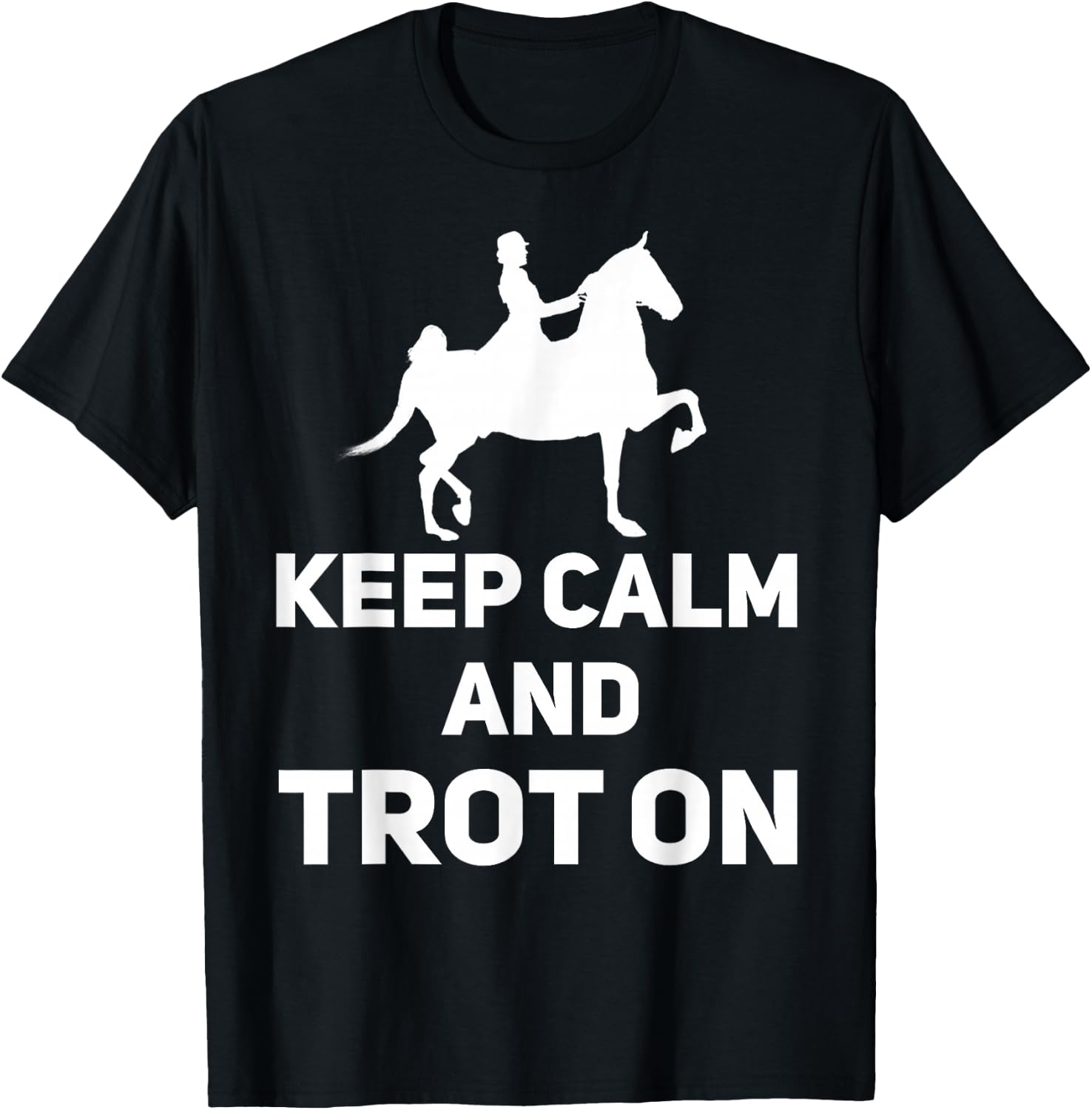 Saddle Seat Horse Riding - Keep Calm And Trot On T-Shirt - T-Shirt | Black
