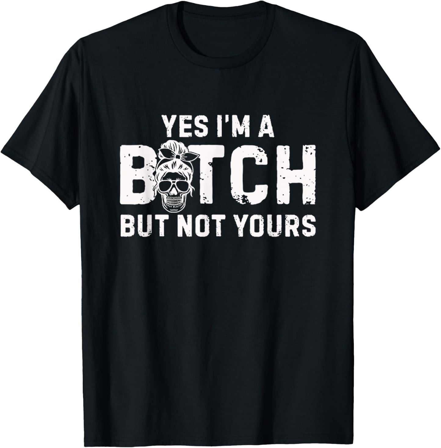 Yes I'm A But Not Yours, Funny Sarcastic Quote T-Shirt - T-Shirt | Black