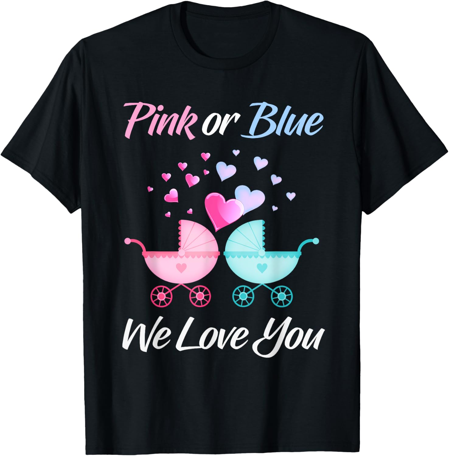 Gender Reveal Pink or Blue We Love You Men and Women Team T-Shirt - T-Shirt | Black