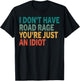 I Don't Have Road Rage You're Just an Idiot Retro Vinatge Te T-Shirt - T-Shirt | Black