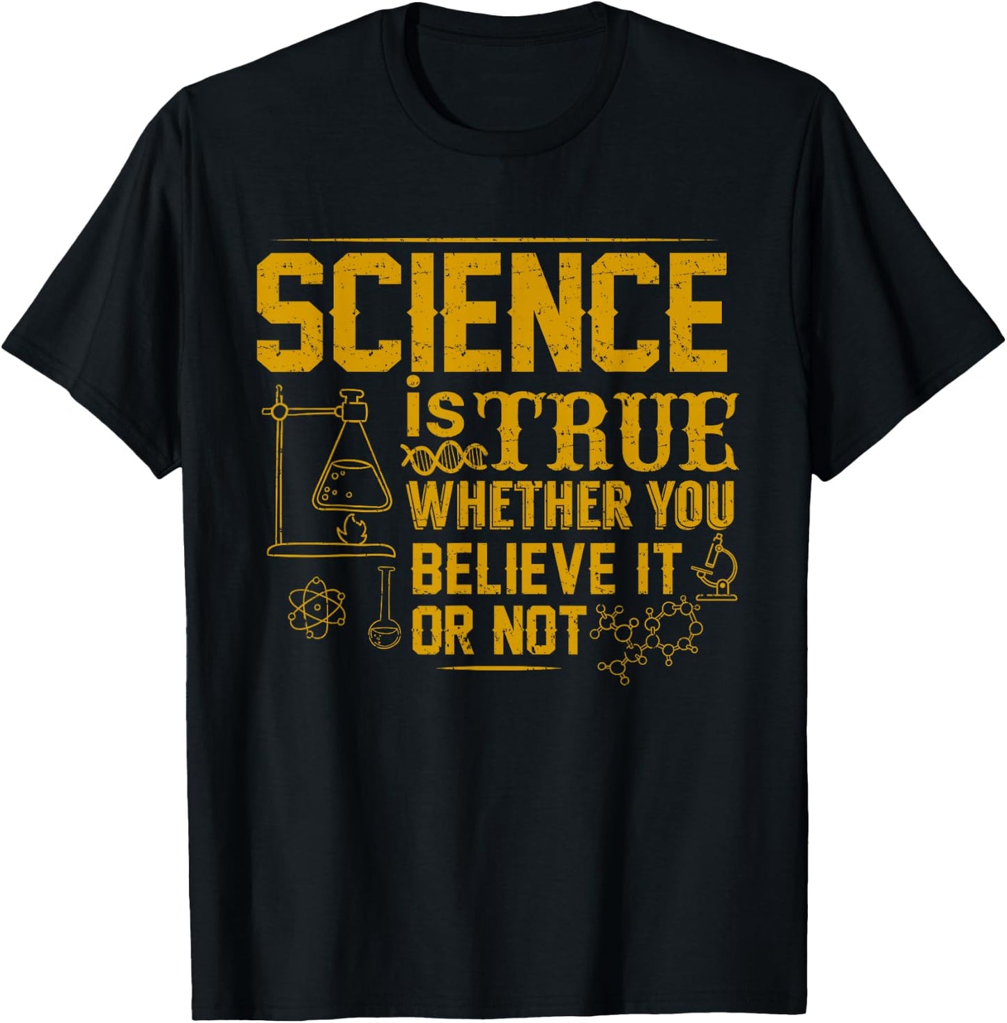 Science Is True Whether You Believe It or Not T-Shirt - T-Shirt | Black