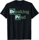 Breaking Prod Developer Humor for Programmers and Coders T-Shirt - T-Shirt | Black