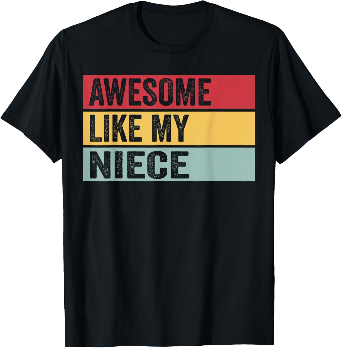 Awesome Like My Niece Funny Vintage Distressed T-Shirt - T-Shirt | Black