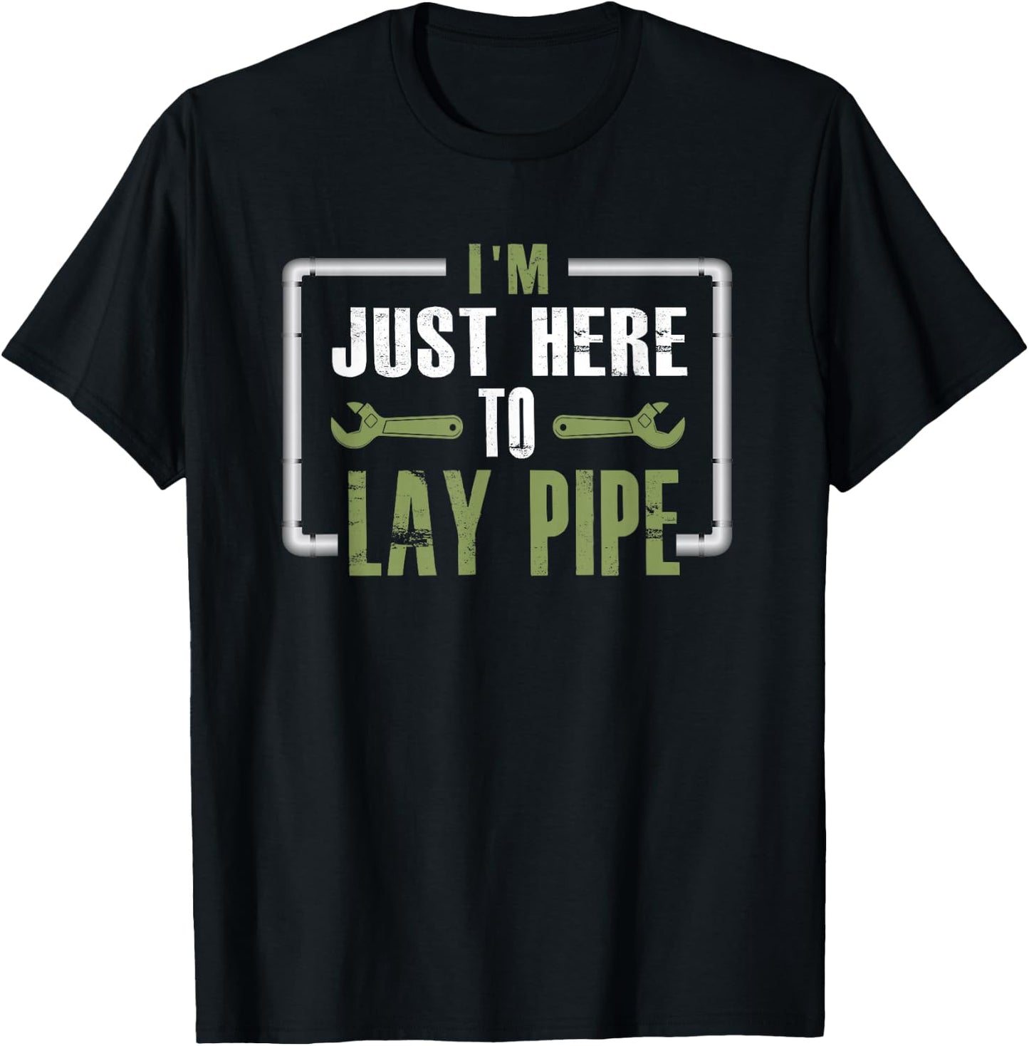 I'm Just Here To Lay Pipe Shirt T-Shirt - T-Shirt | Black