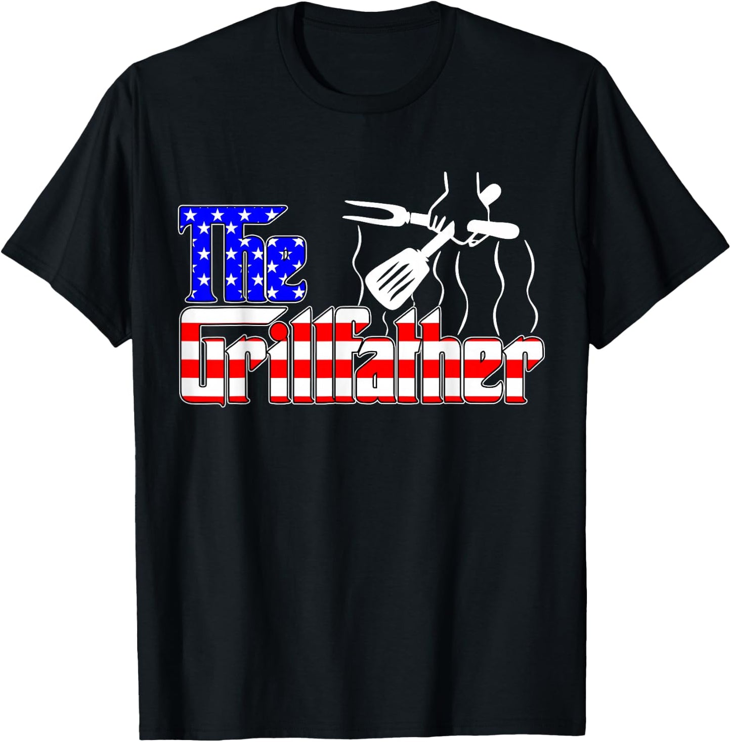 The Grill-Father 4th of July Funny Grilling BBQ American Dad T-Shirt - T-Shirt | Black