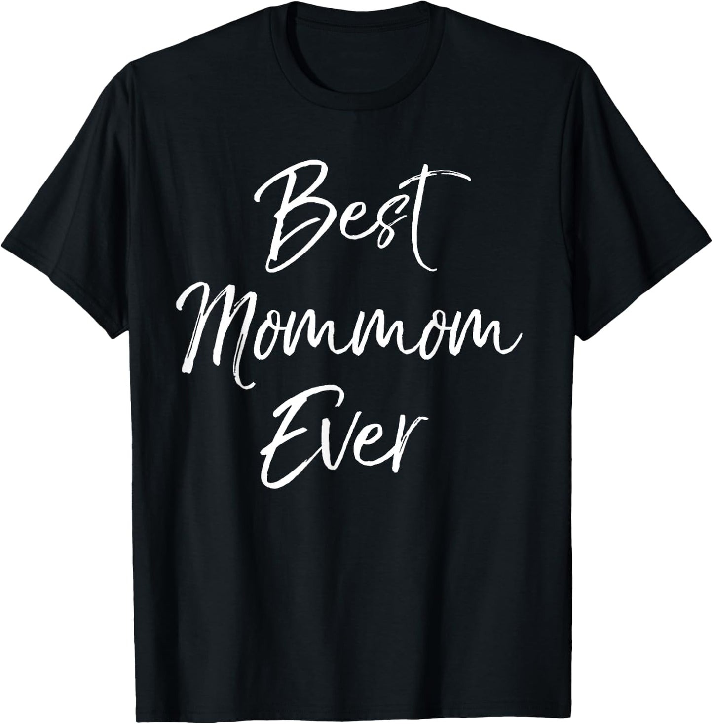 Best Mommom Ever Shirt Mother's Day Gift Shirt for Grandma T-Shirt - T-Shirt | Black