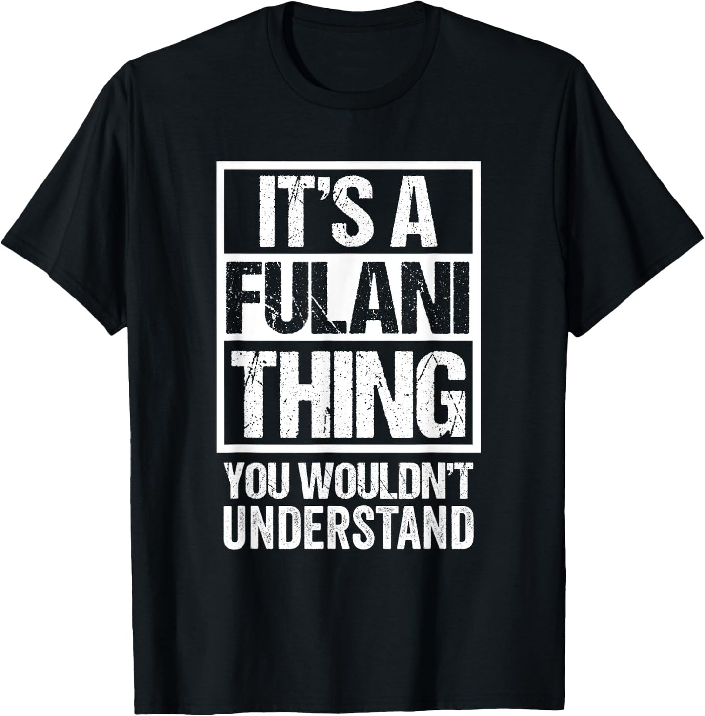 It's A Fulani Thing You Wouldn't Understand Fula Fulaw T-Shirt - T-Shirt | Black