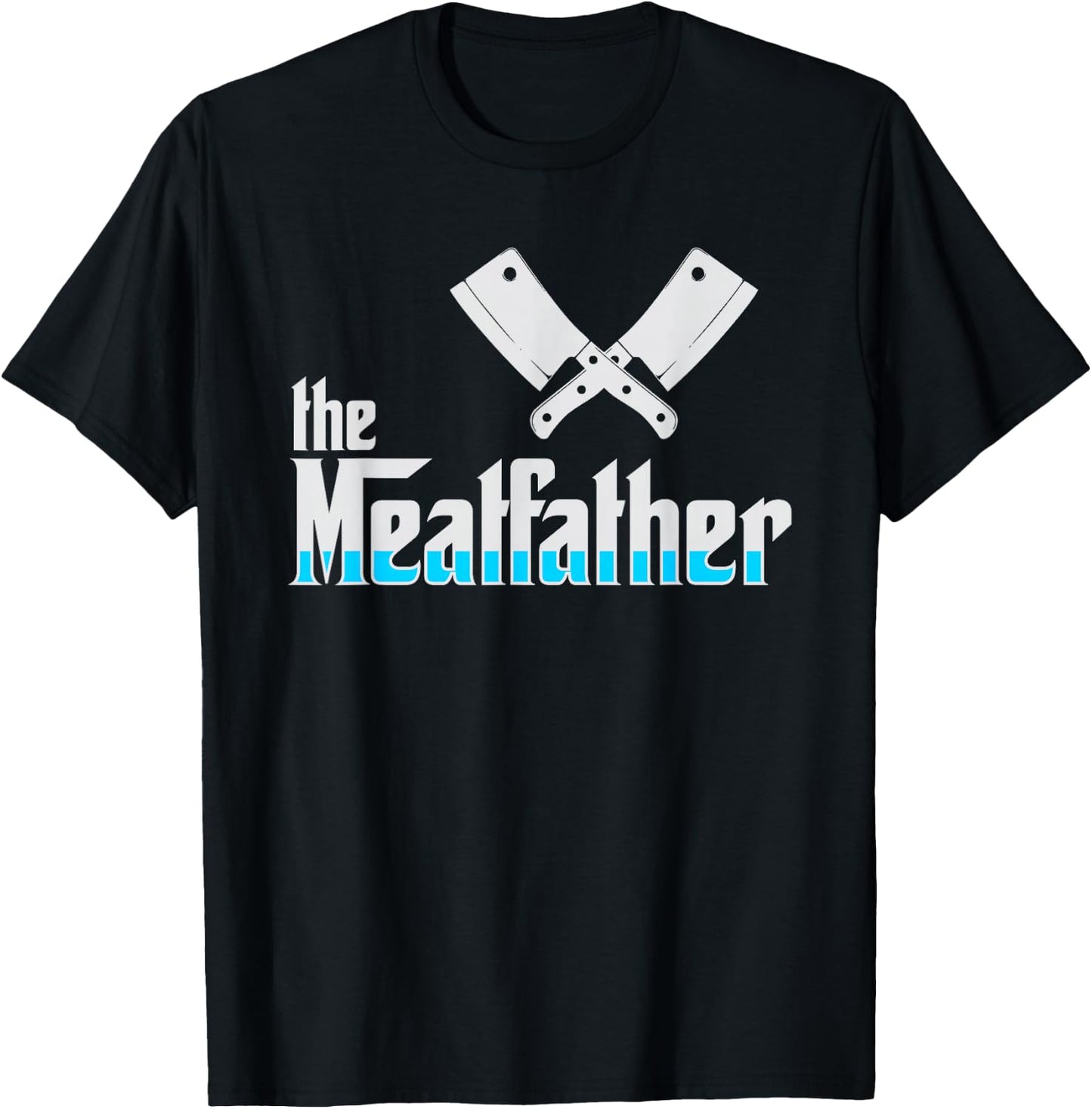 The Meatfather Butcher and Butcher Gift T-Shirt - T-Shirt | Black