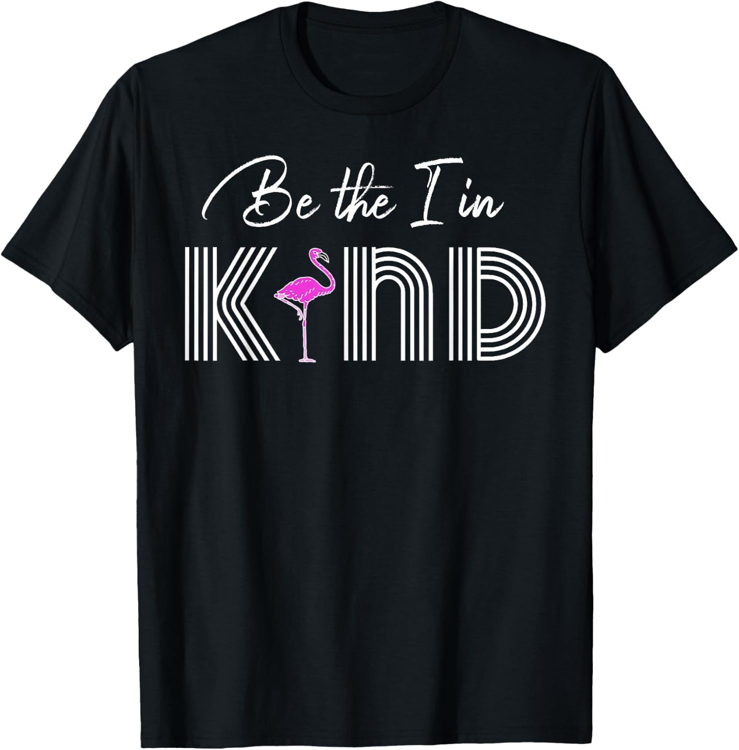 Be The I In Kind Anti-Bullying Flamingo T-Shirt - T-Shirt | Black