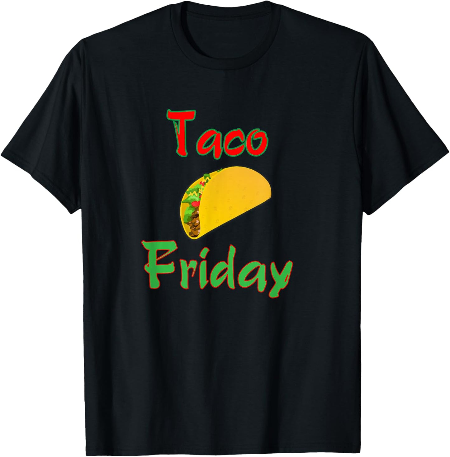 Taco Friday Everyday Is Taco Day Gift Men Women Kids T-Shirt - T-Shirt | Black