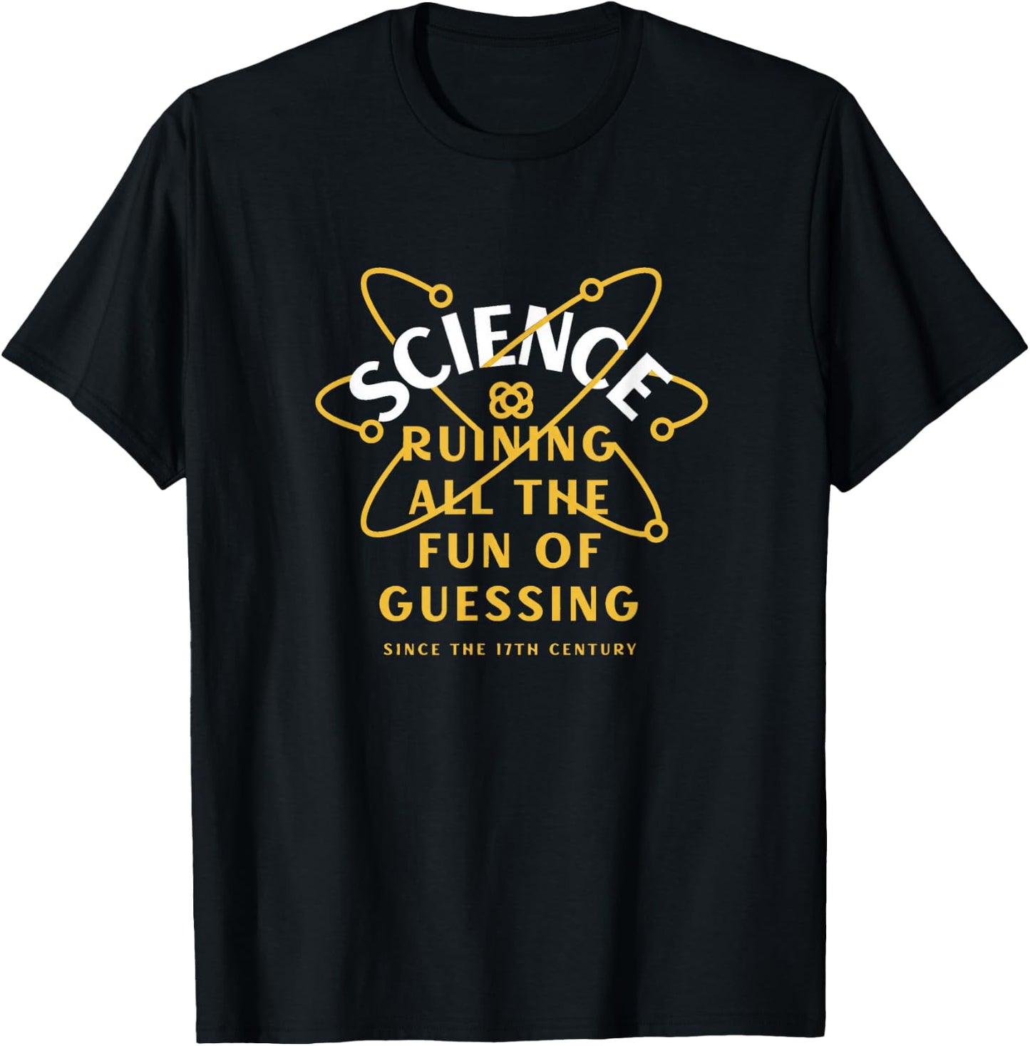 Science Ruining All The Fun of Guessing T-Shirt - T-Shirt | Black