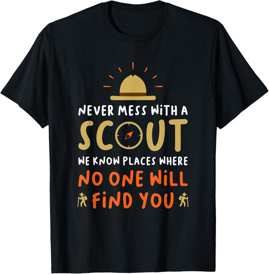 Never Mess With A Scout - Funny Camping Scouting Lover T-Shirt - T-Shirt | Black