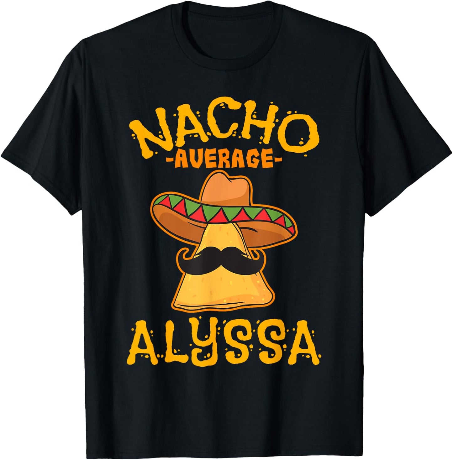 Nacho Average Alyssa Personalized Name Funny Taco T-Shirt - T-Shirt | Black