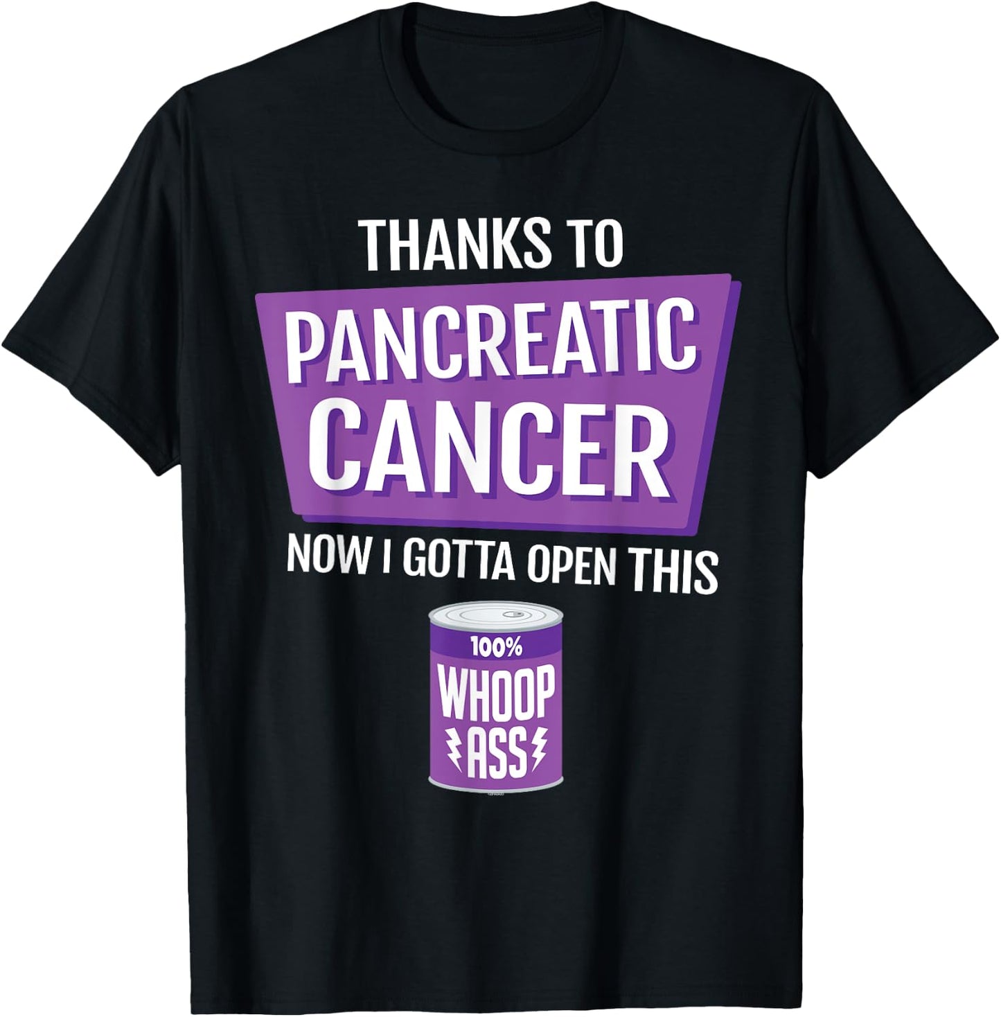 Pancreatic Cancer Open a Can of Whoop-Ass Support Warrior T-Shirt - T-Shirt | Black