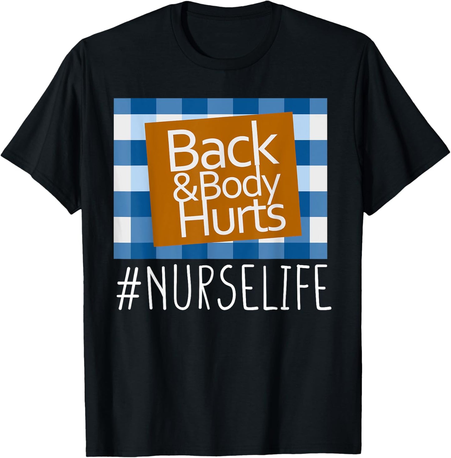 Nurse Life Back & Body Hurts Nurses Funny Healthcare Nurse T-Shirt - T-Shirt | Black