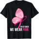 In October We Wear Pink Butterfly Breast Cancer Awareness T-Shirt - T-Shirt | Black