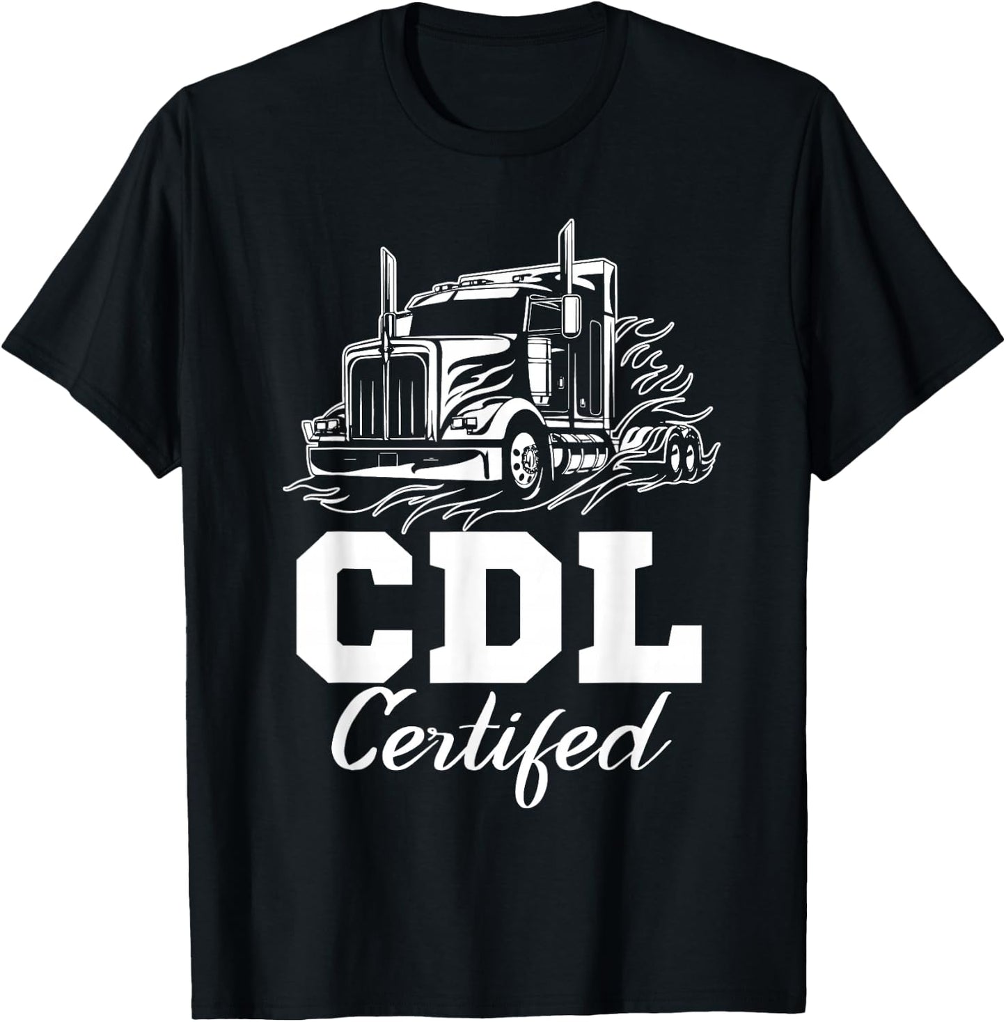 CDL Certified Truck CDL Trucker Driver Operator T-Shirt - T-Shirt | Black