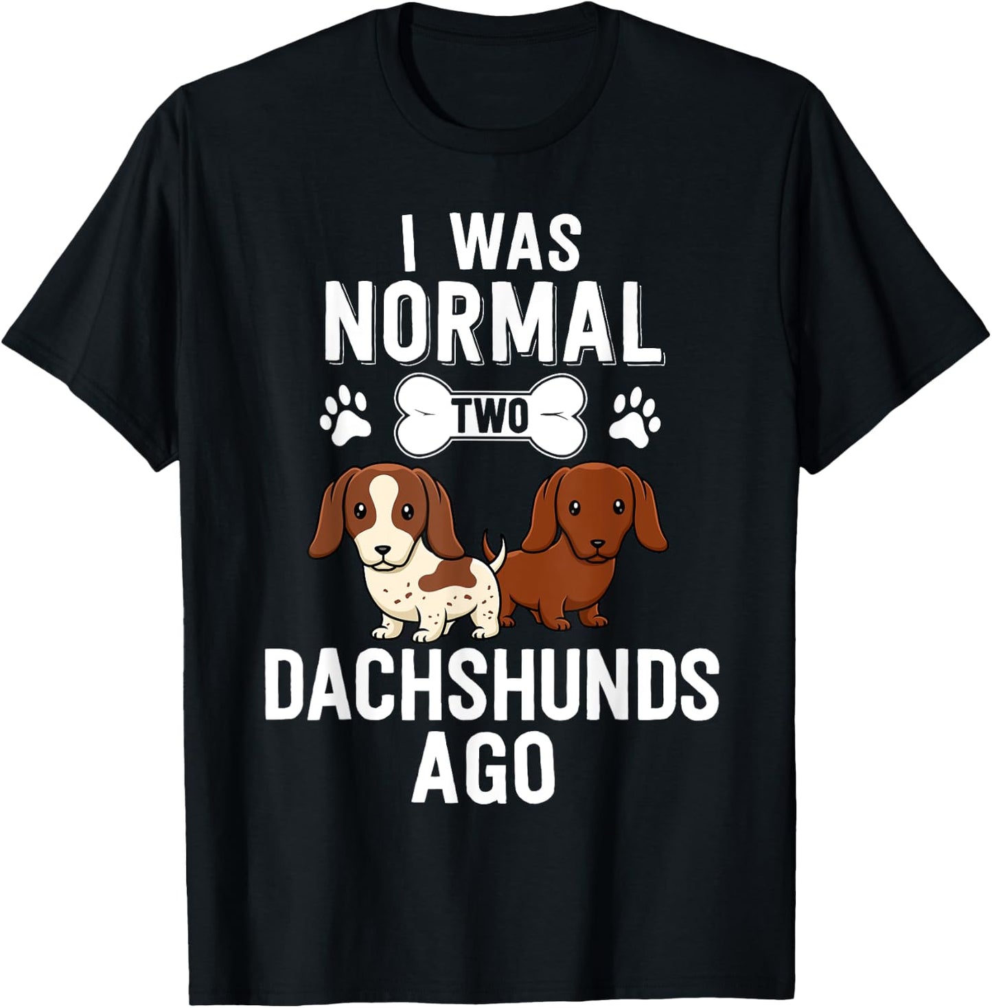 I Was Normal 2 Dachshunds Ago Red Piebald Doxie Dog Lover Men Women Girls Kids T-Shirt - T-Shirt | Black