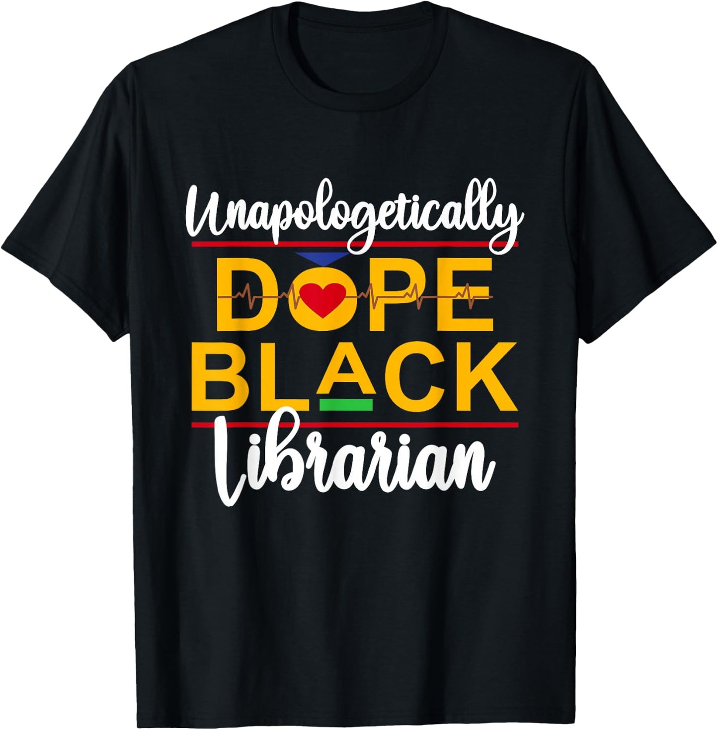 Unapologetic Dope Black Librarian African American Melanin T-Shirt - T-Shirt | Black