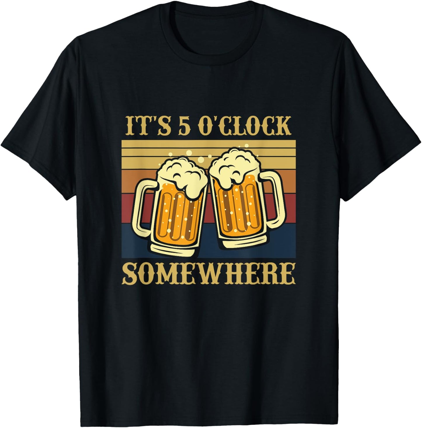 It's 5 O'clock Somewhere, Happy Hour, Funny College Drinking T-Shirt - T-Shirt | Black