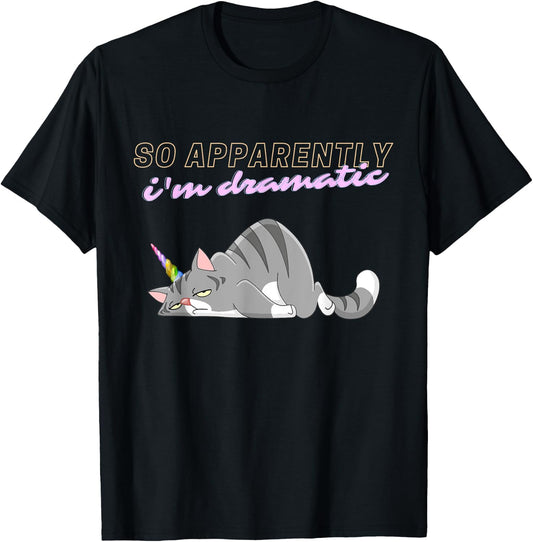 Funny Colorful Lazy Unicorn Cat So Apparently I'm Dramatic Adult Black Cotton Short Sleeve T-Shirt - T-Shirt | Black