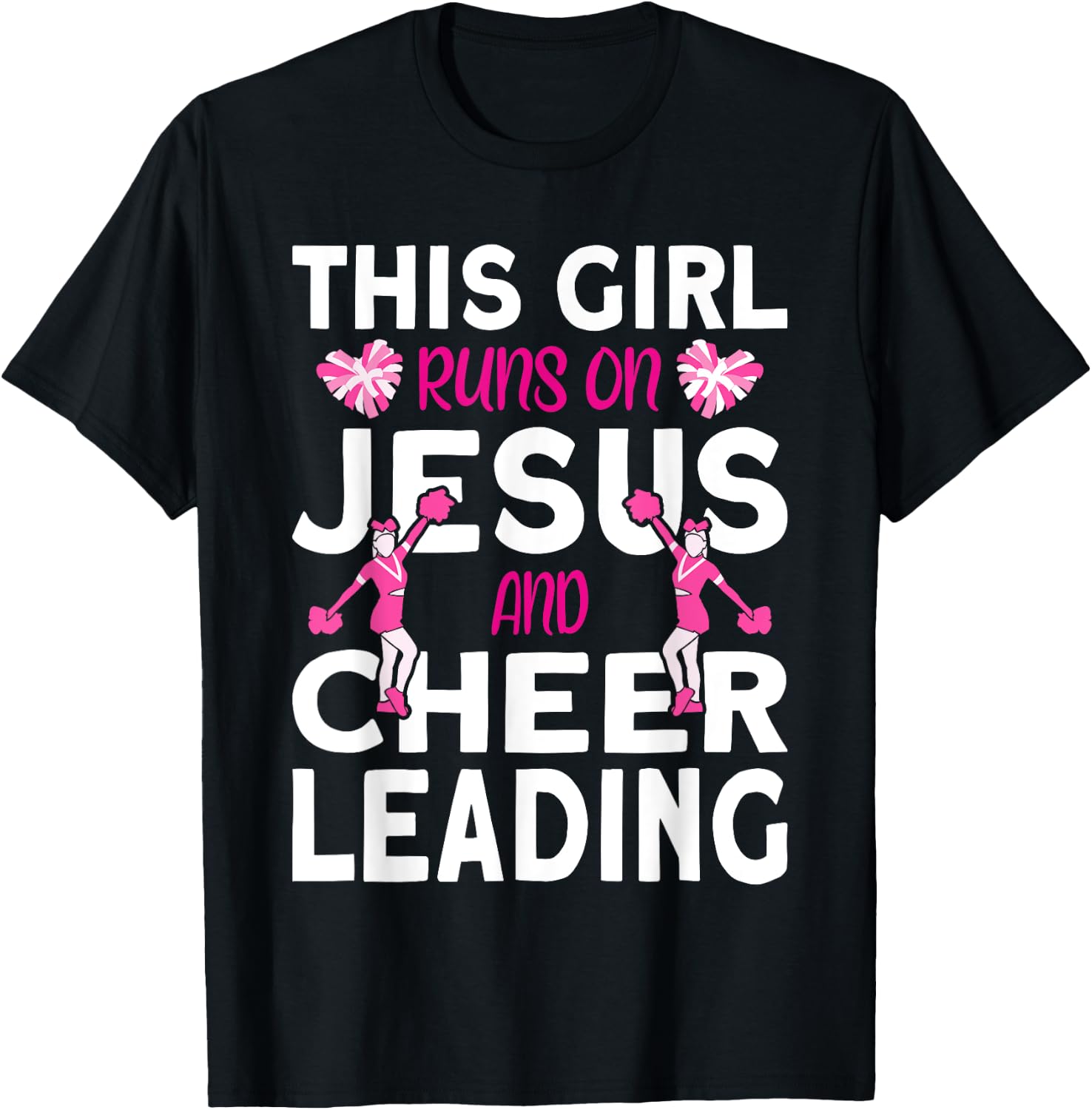 Cheer Girl This Girl Runs on Jesus and Cheerleading T-Shirt - T-Shirt | Black