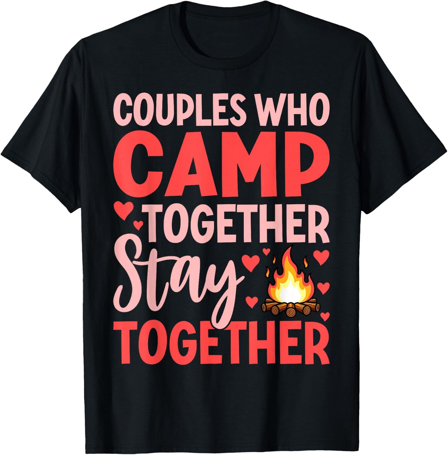 Couples Who Camp Together Stay Together Quote T-Shirt - T-Shirt | Black