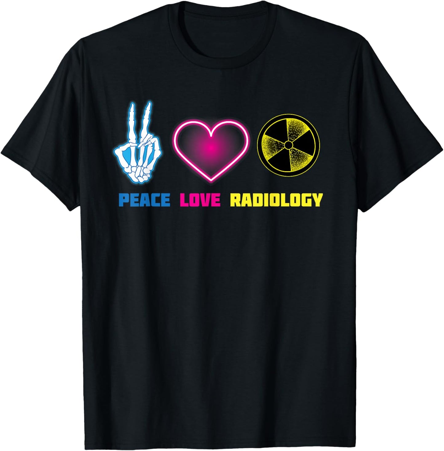Peace Love Radiology Shirt | Cute I Love Radioscopy Gift T-Shirt - T-Shirt | Black