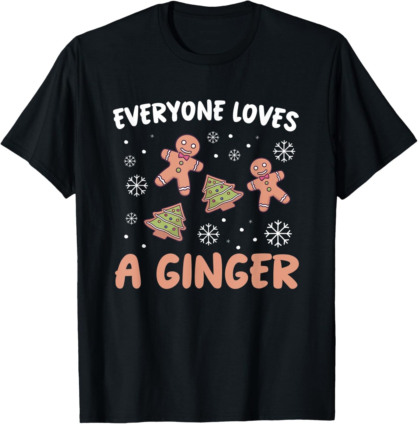 funny christmas Everyone Loves A Ginger Gingerbread T-Shirt - T-Shirt | Black