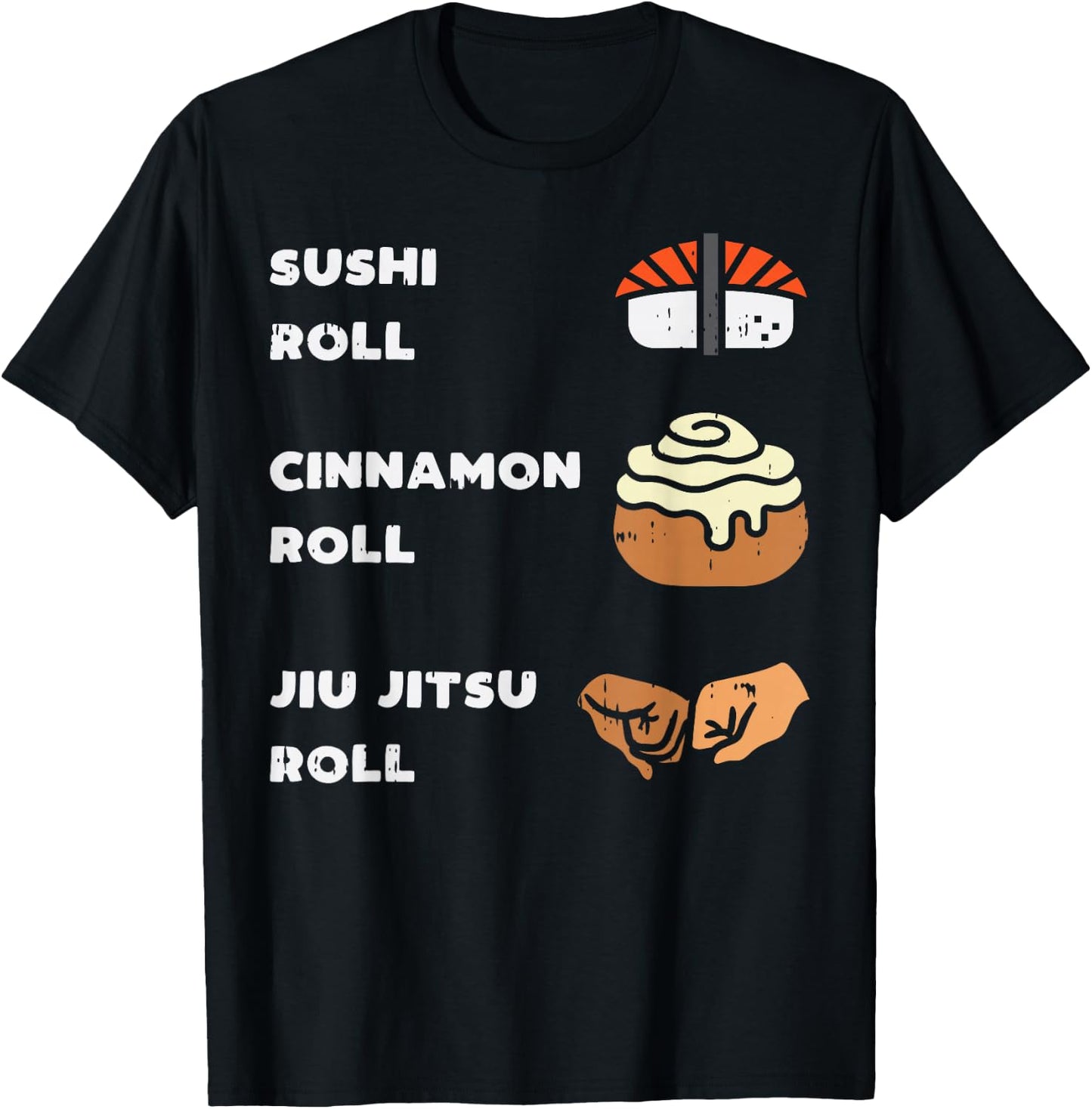 Sushi Cinnamon Jiu Jitsu Roll Funny BJJ Sports Foodie Gift T-Shirt - T-Shirt | Black