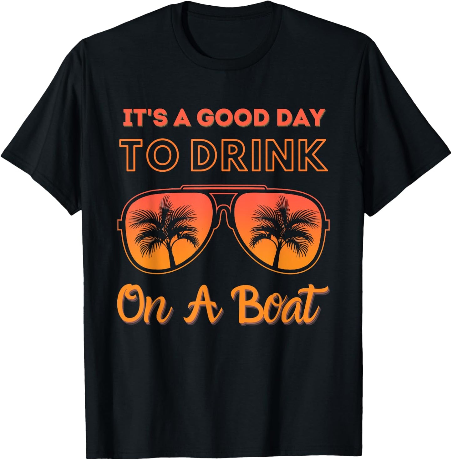 It's a good day to drink on a boat Funny Day Drinking T-Shirt - T-Shirt | Black