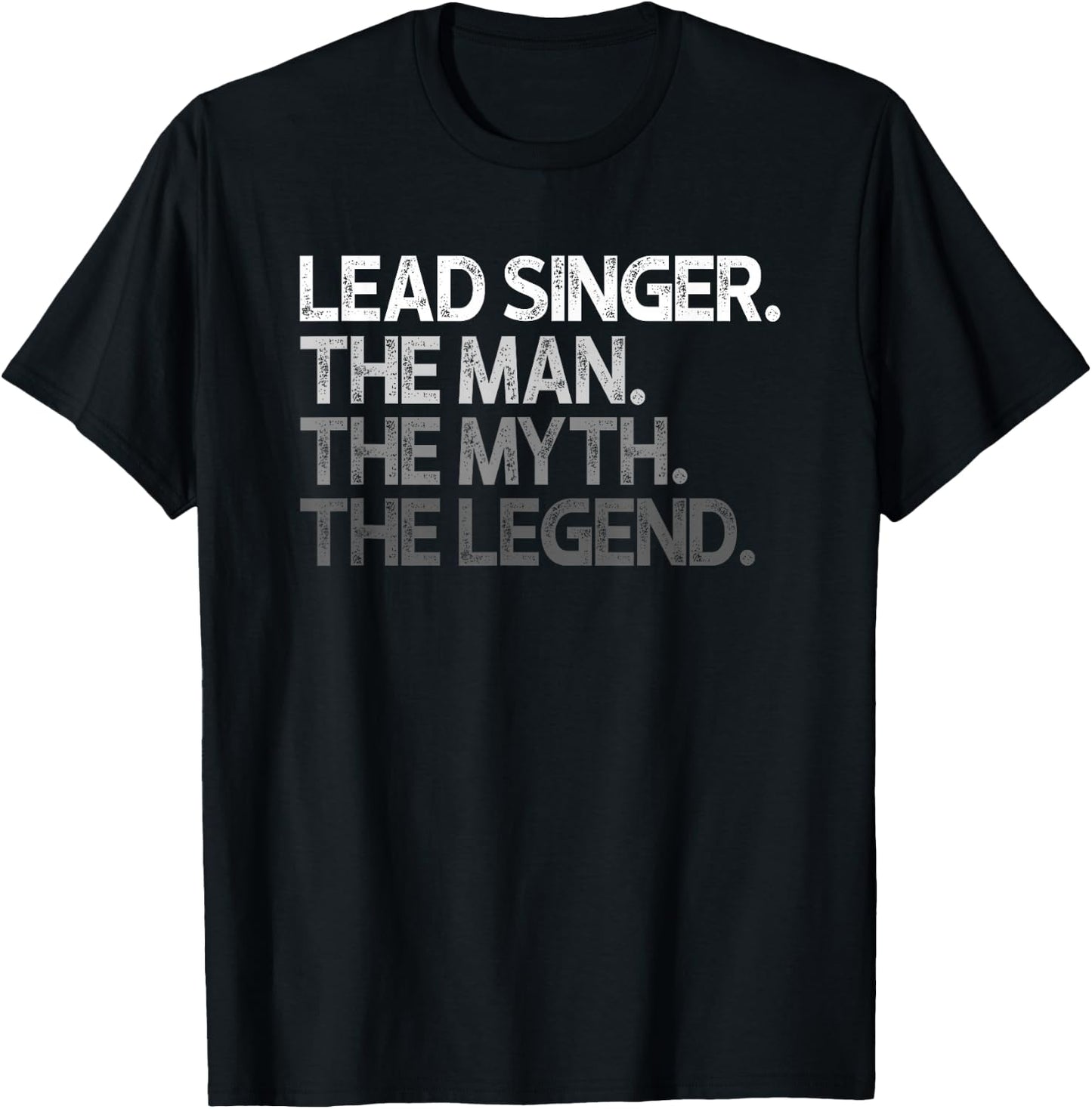 Lead Singer Man The Myth Legend Gift T-Shirt - T-Shirt | Black