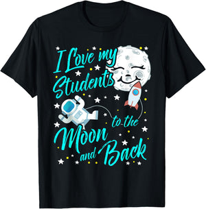 I Love My Students to the Moon and Back STEM Teacher Men Women Girls Kids T-Shirt - T-Shirt | Black