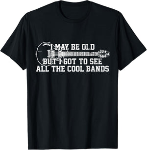 I May Be Old But I Got To See All The Cool Bands - Guitar T-Shirt - T-Shirt | Black