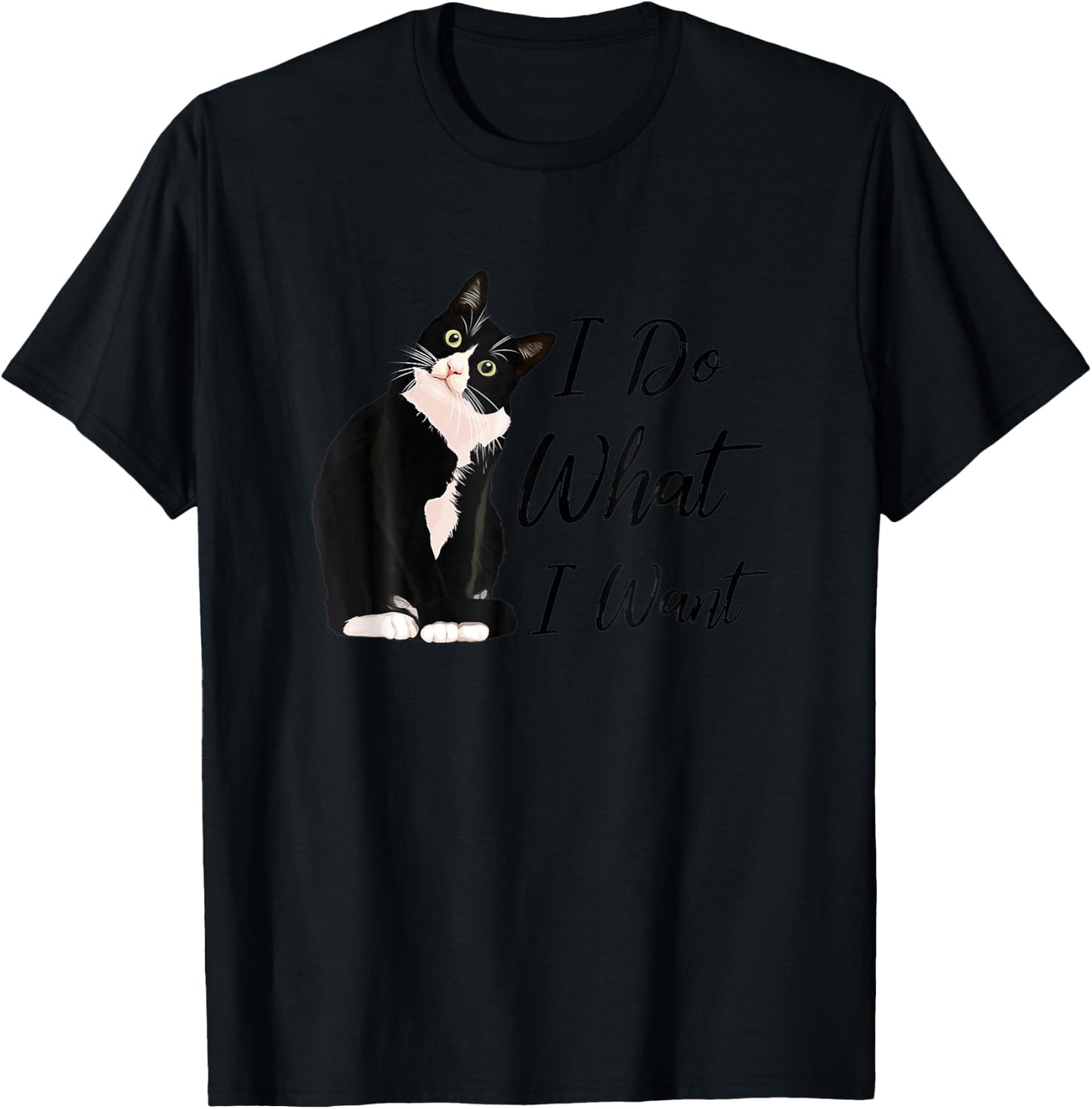 Do What I Want Tuxedo Cat Mom Cute Funny Graphic Women T-Shirt - T-Shirt | Black