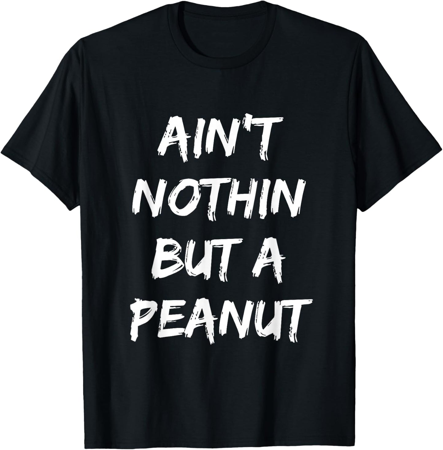 Ain't Nothing But A Peanut -- Funny Classic Bodybuilding T-Shirt - T-Shirt | Black