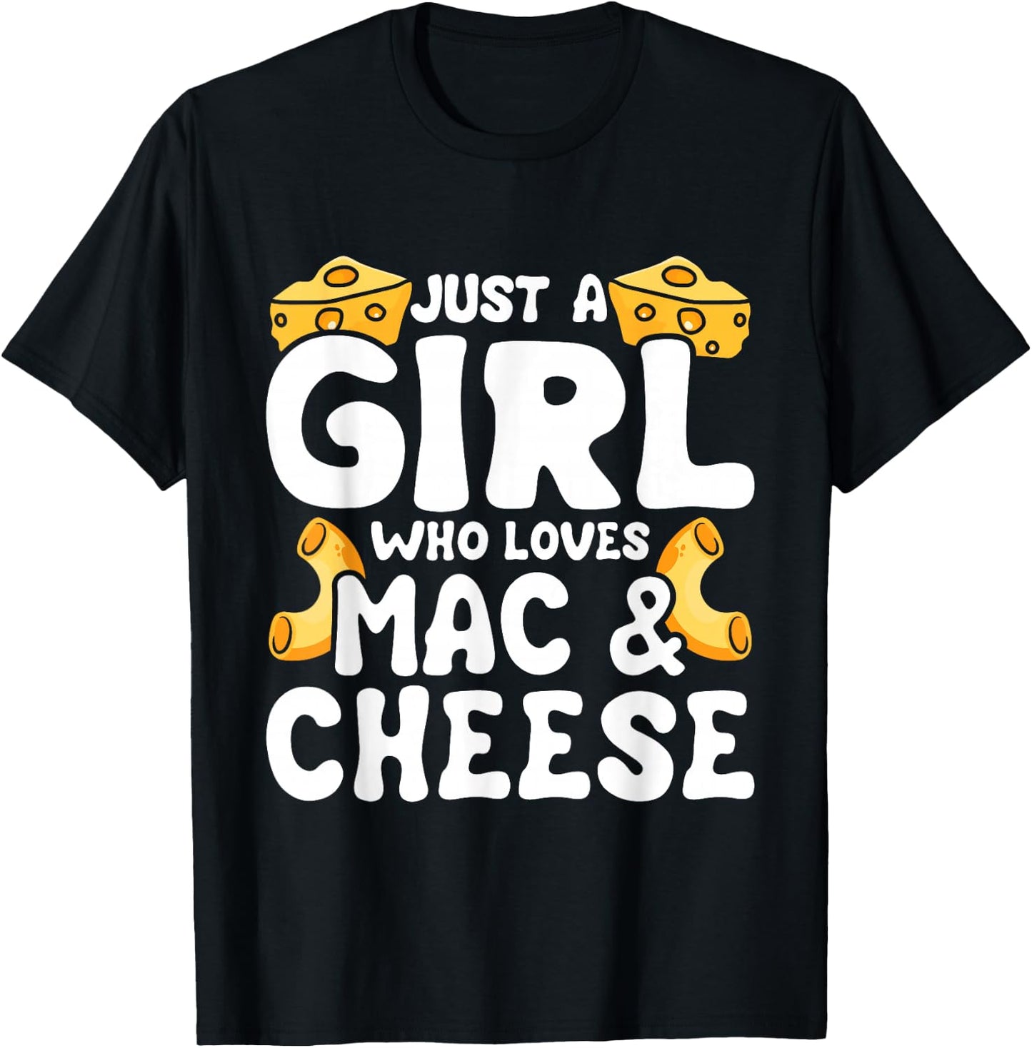 Just A Girl Who Loves Mac and Cheese - Cheesy Macaroni Lover T-Shirt - T-Shirt | Black
