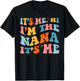 Mother's Day It's Me Hi I'm The Nana Funny Grandma Groovy T-Shirt - T-Shirt | Black