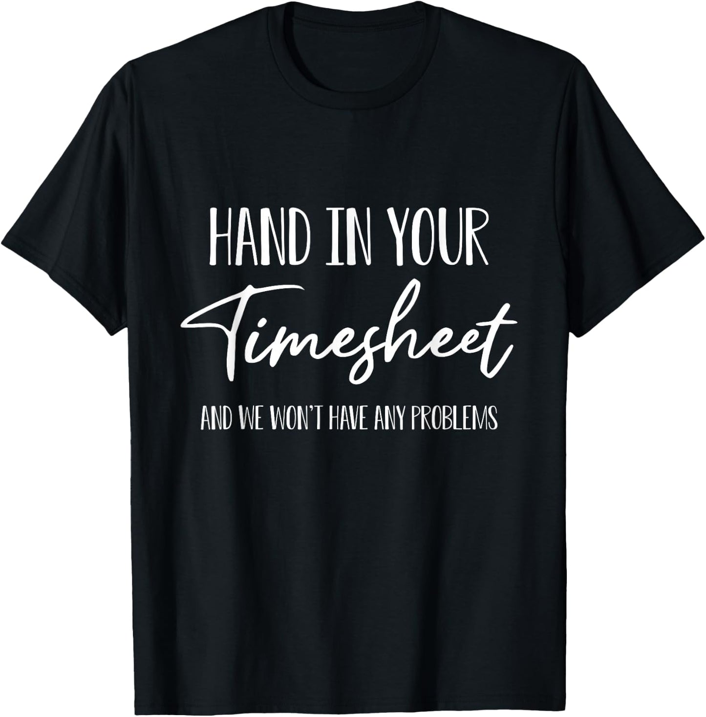 Timesheet Payroll HR Business Time Tracker T-Shirt - T-Shirt | Black