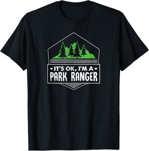 It's Ok, I'm A Park Ranger Funny Gift T-Shirt - T-Shirt | Black